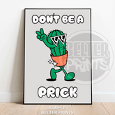 Don’t Be A Prick | Funny Cactus Retro Wall Art Print